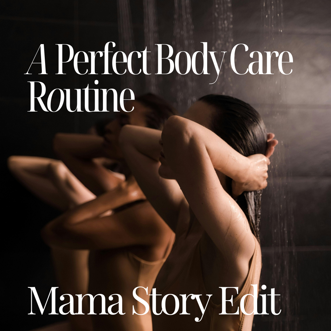The Perfect Body Care Routine: Nourish Your Skin with Mama Story Products