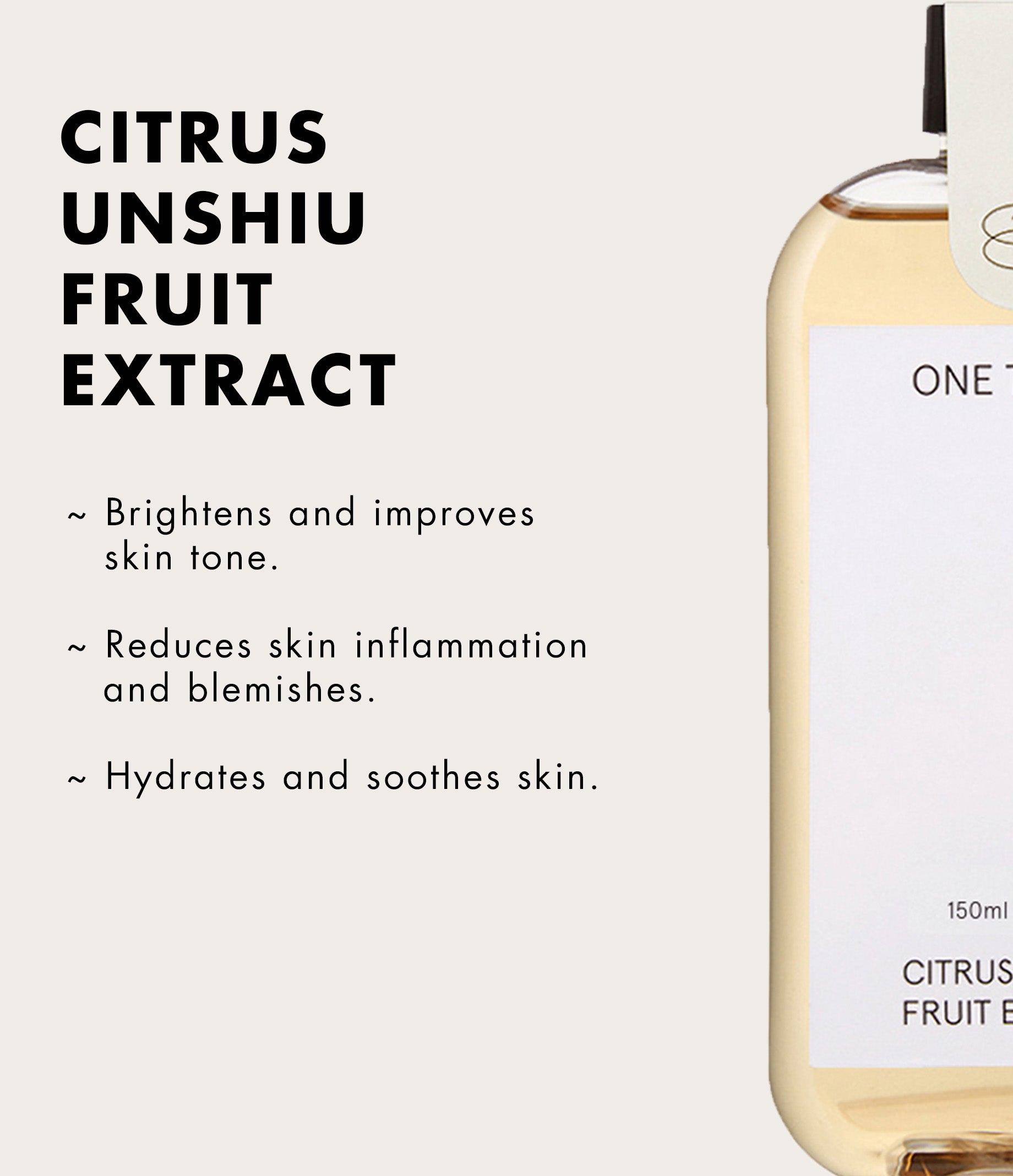 ONE THING Citrus Unshiu Fruit Extract (150ml)